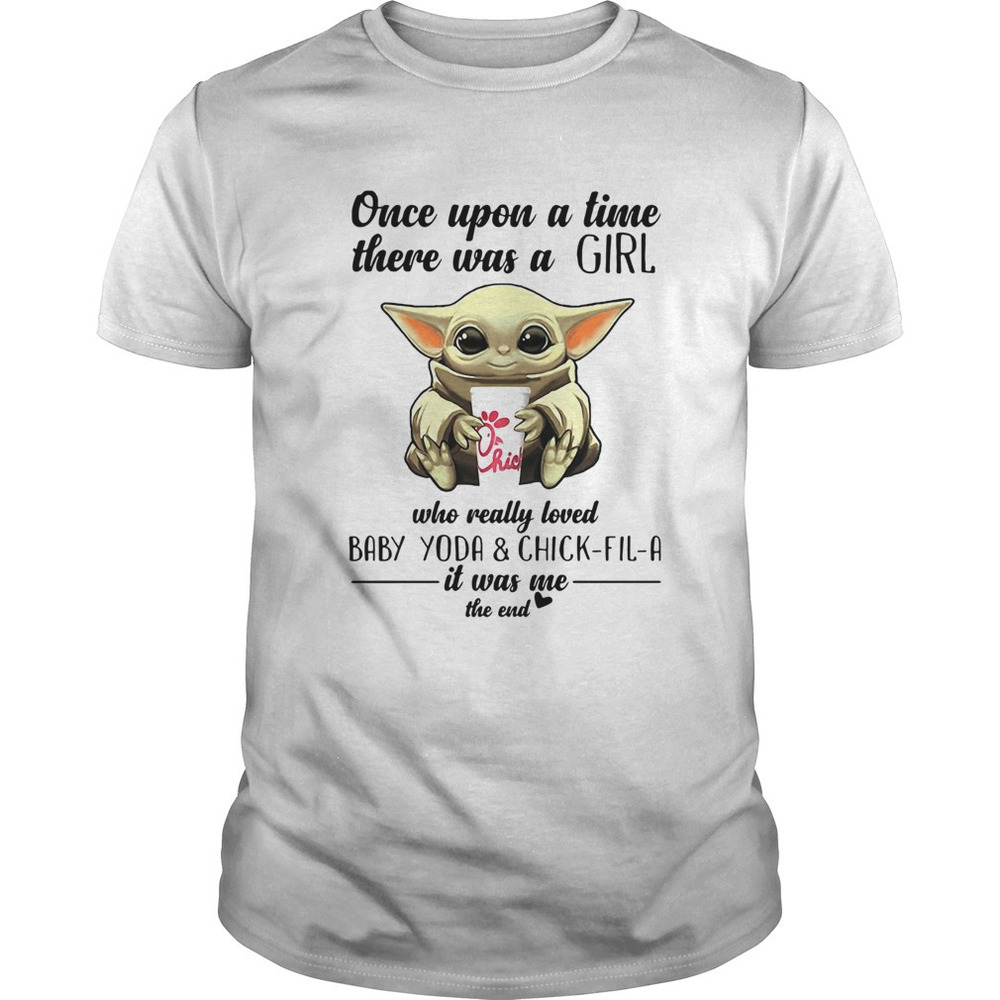 Once Upon A Time There Was A Girl Who Really Loved Baby Yoda And Chickfila Shirt
